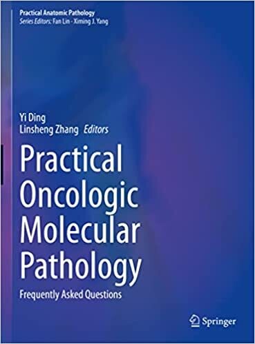 Practical Oncologic Molecular Pathology: Frequently Asked Questions (Practical Anatomic Pathology)