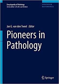 Pioneers in Pathology (Encyclopedia of Pathology)
