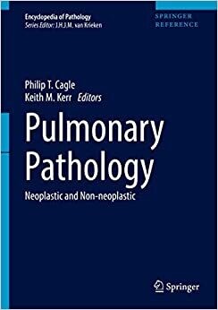 Pulmonary Pathology: Neoplastic and Non-Neoplastic (Encyclopedia of Pathology)