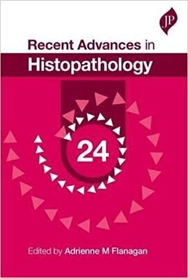 Recent Advances in Histopathology 24 1st Edition