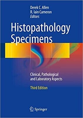 Histopathology Specimens: Clinical, Pathological and Laboratory Aspects 3rd Edition