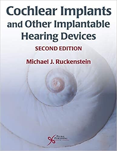 Cochlear Implants and Other Implantable Hearing Devices 2nd Edition