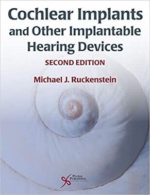 Cochlear Implants and Other Implantable Hearing Devices 2nd Edition