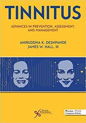 Tinnitus: Advances in Prevention, Assessment, and Management First Edition