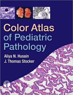 Color Atlas of Pediatric Pathology 1st Edition