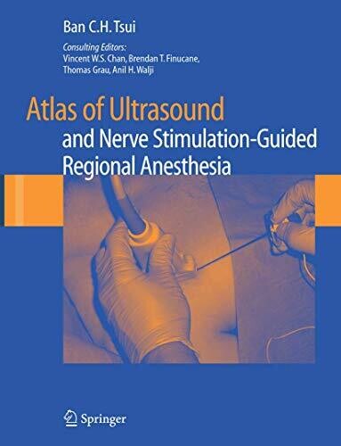 Atlas of Ultrasound- and Nerve Stimulation-Guided Regional Anesthesia