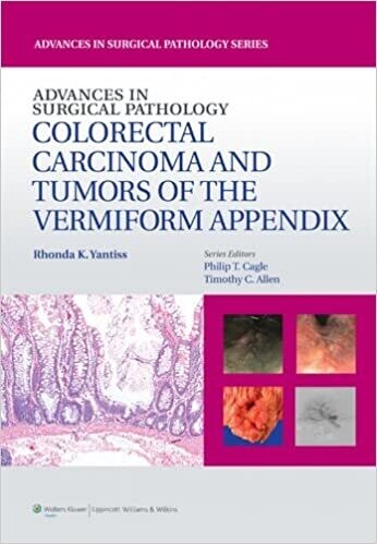Advances in Surgical Pathology: Colorectal Carcinoma and Tumors of the Vermiform Appendix 1st Edition