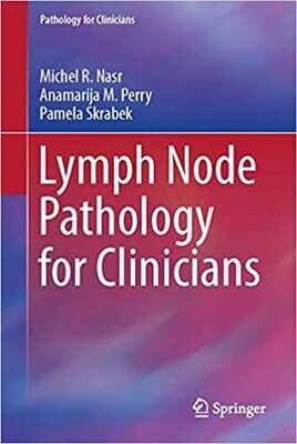 Lymph Node Pathology for Clinicians 1st ed. 2019 Edition