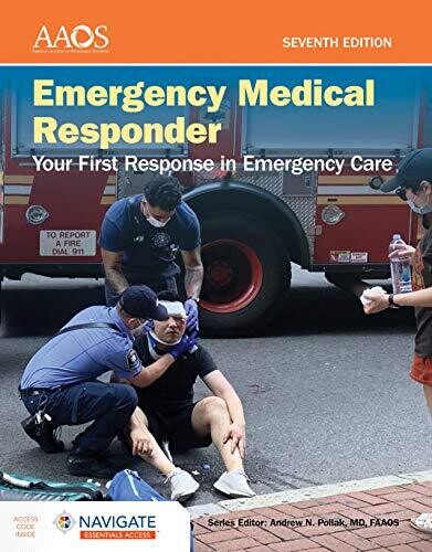 Emergency Medical Responder: Your First Response in Emergency Care - Navigate Essentials Access 7th Edition