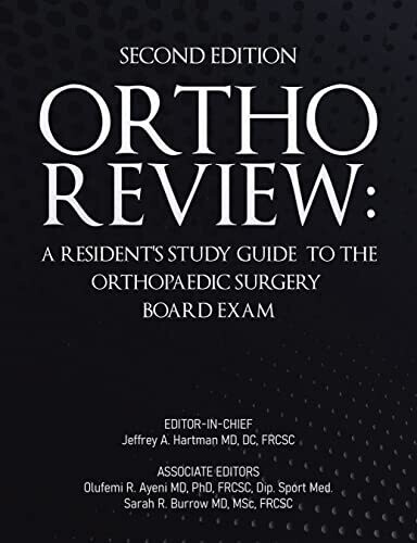 Ortho Review: A Resident&#39;s Study Guide to the Orthopaedic Surgery Board Exam (Second Edition)