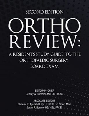 Ortho Review: A Resident&#39;s Study Guide to the Orthopaedic Surgery Board Exam (Second Edition)