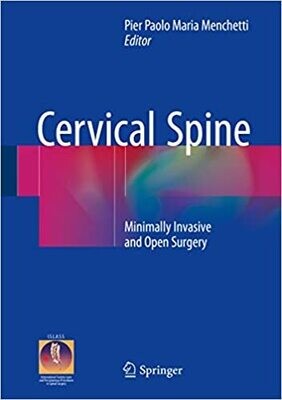 Cervical Spine: Minimally Invasive and Open Surgery 1st ed. 2016 Edition