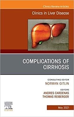 Complications of Cirrhosis, An Issue of Clinics in Liver Disease, E-Book (The Clinics: Internal Medicine 25)