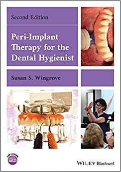 Peri-Implant Therapy for the Dental Hygienist 2nd Edition