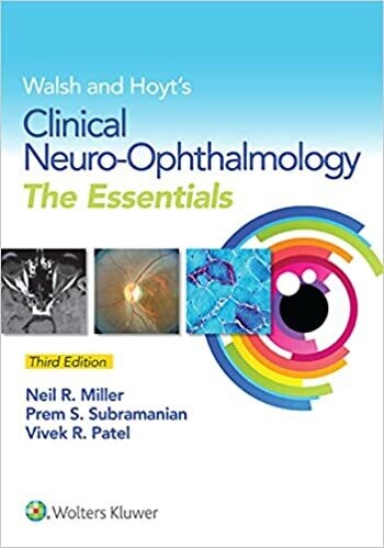 Walsh &amp; Hoyt&#39;s Clinical Neuro-Ophthalmology: The Essentials 3rd Edition