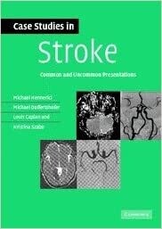 Case Studies in Stroke: Common and Uncommon Presentations (Case Studies in Neurology) 1st Edition