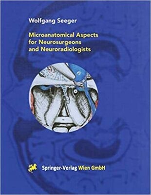 Microanatomical Aspects for Neurosurgeons and Neuroradiologists 1st Edition