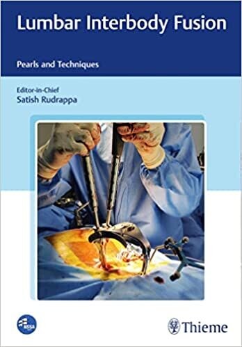 Lumbar Interbody Fusion Pearls And Techniques