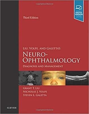 Liu, Volpe, and Galetta’s Neuro-Ophthalmology: Diagnosis and Management 3rd Edition