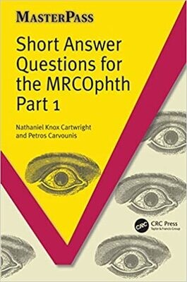 Short Answer Questions for the MRCOphth Part 1 (MasterPass) 1st Edition