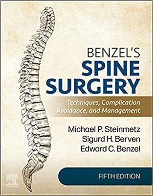 Benzel&#39;s Spine Surgery E-Book: Techniques, Complication Avoidance, and Management 5th Edition