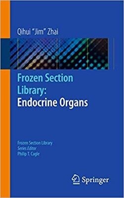 Frozen Section Library: Endocrine Organs (Frozen Section Library, 12) 2014th Edition