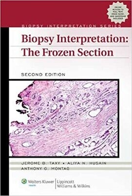 Biopsy Interpretation: The Frozen Section (Biopsy Interpretation Series) Second Edition