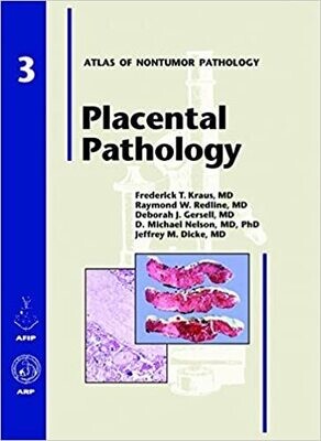 Placental Pathology (Atlas of Nontumor Pathology)