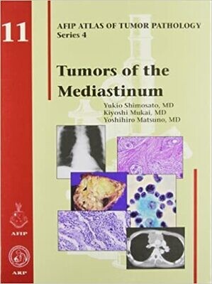 Tumors of the Mediastinum (Atlas of Tumor Pathology) 11th ed. Edition