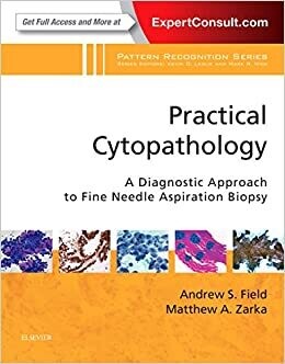 Practical Cytopathology: A Diagnostic Approach to Fine Needle Aspiration Biopsy: A Volume in the Pattern Recognition Series 1st Edition