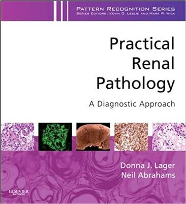 Practical Renal Pathology, A Diagnostic Approach: A Volume in the Pattern Recognition Series 1st Edition