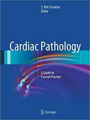 Cardiac Pathology: A Guide to Current Practice 2013th Edition