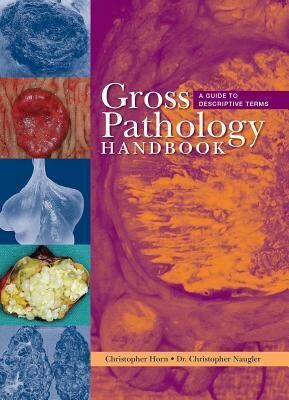 Gross Pathology Handbook: A Guide to Descriptive Terms