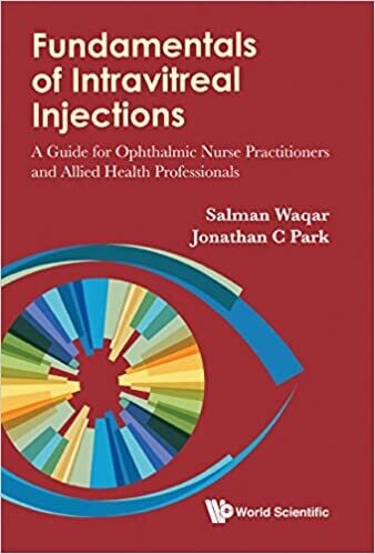 Fundamentals Of Intravitreal Injections: A Guide For Ophthalmic Nurse Practitioners And Allied Health Professionals
