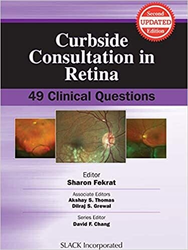 Curbside Consultation in Retina: 49 Clinical Questions, Second Edition (Curbside Consultation in Ophthalmology) Second Edition