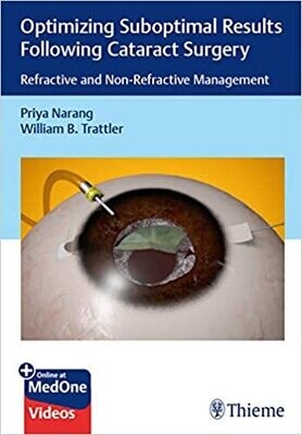 Optimizing Suboptimal Results Following Cataract Surgery: Refractive and Non-Refractive Management 1st Edition