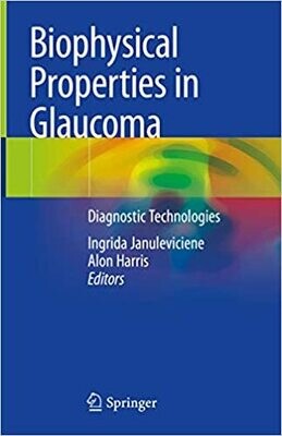 Biophysical Properties in Glaucoma: Diagnostic Technologies 1st ed.