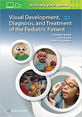 Visual Development, Diagnosis, and Treatment of the Pediatric Patient 2nd Edition
