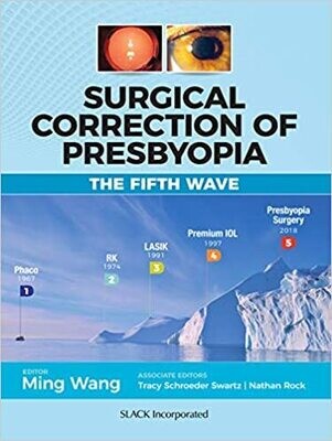 Surgical Correction of Presbyopia: The Fifth Wave 1st Edition