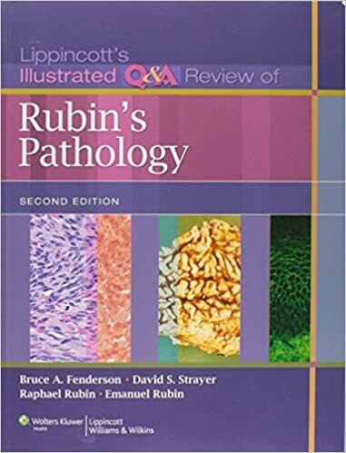 Lippincott&#39;s Illustrated Q&amp;A Review of Rubin&#39;s Pathology, 2nd edition Second Edition