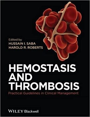 Hemostasis and Thrombosis: Practical Guidelines in Clinical Management 1st Edition