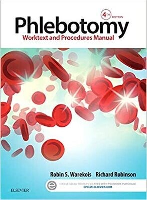 Phlebotomy: Worktext and Procedures Manual 4th Edition