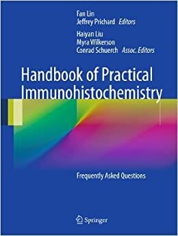 Handbook of Practical Immunohistochemistry: Frequently Asked Questions 2011th Edition
