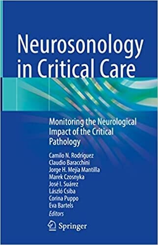 Neurosonology in Critical Care: Monitoring the Neurological Impact of the Critical Pathology 1st ed