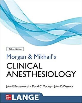 Morgan and Mikhail&#39;s Clinical Anesthesiology, 7th Edition 2022