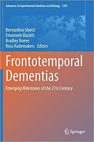 Frontotemporal Dementias: Emerging Milestones of the 21st Century (Advances in Experimental Medicine and Biology, 1281) 1st ed