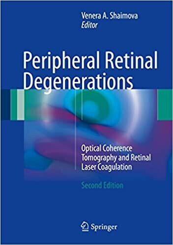 Peripheral Retinal Degenerations: Optical Coherence Tomography and Retinal Laser Coagulation 2nd Edition