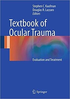 Textbook of Ocular Trauma: Evaluation and Treatment 1st ed. 2017 Edition