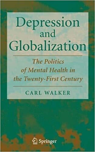 Depression and Globalization: The Politics of Mental Health in the 21st Century 2008th Edition
