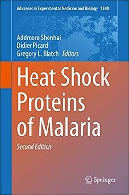 Heat Shock Proteins of Malaria (Advances in Experimental Medicine and Biology Book 1340) 2nd Edition